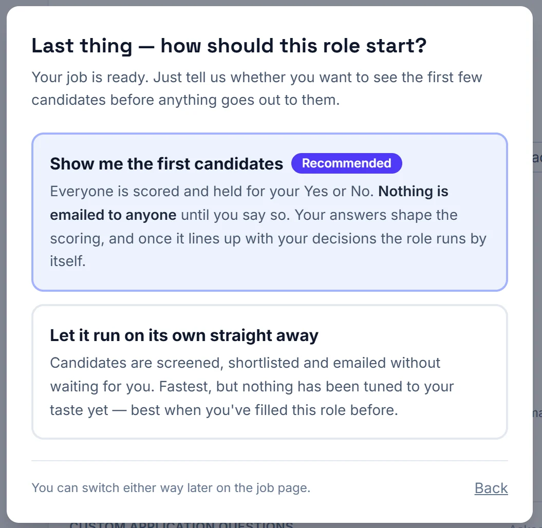 The dialog shown when a new role is created: “Show me the first candidates”, marked Recommended, promising that nothing is emailed to anyone until you say so — beside the option to let it run unattended.